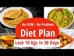 No Gym, No Problem! Weight Loss Diet Plan | Lose 10 Kgs in 30 Days | Full Day Indian Diet/Meal Plan
