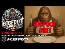 Bigfoot Hangout | Episode 10: What do Bigfoots eat?