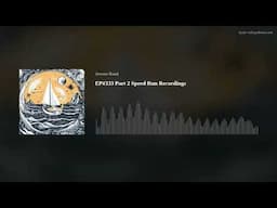 EP#333 Part 2 Speed Run Recordings