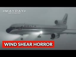 Delta Flight 191 and Other Deadly Wind Shear Crashes | Mayday: Air Disaster