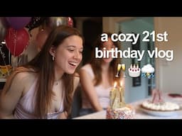 a cozy 21st birthday vlog