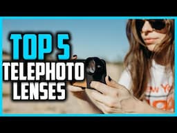 ✅Top 5 Best Telephoto lenses in 2025
