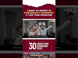 Objection Handling 2025 | I want to invest in equity market and take term insurance.