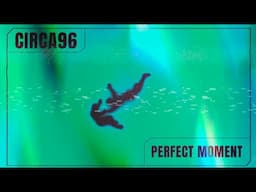 CIRCA96 - Perfect Moment