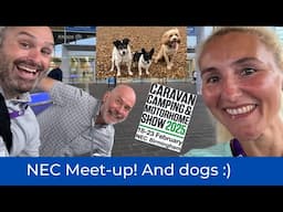Dogs! And Meet up at the NEC Caravan Camping and Motorhome Show