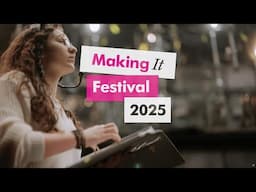 Making It Festival 2025