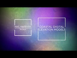 Coastal Digital Elevation Models with Michael MacFerrin