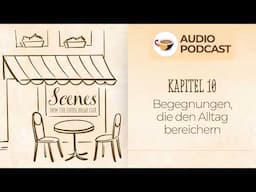 Begegnungen, die den Alltag bereichern | Audio Podcast | Scenes from the Coffee Break German Café