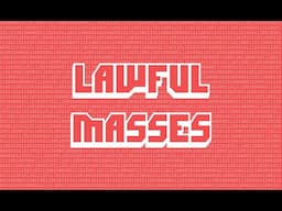 Lawful Masses is Live!