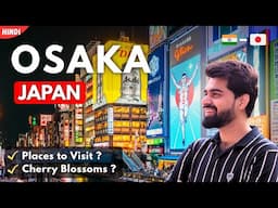 Osaka Travel Vlog | Osaka Japan | Places To Visit In Osaka Japan | Osaka Dotonbori | Osaka Castle
