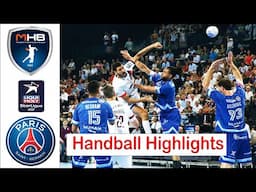 Montpellier vs Paris Saint-Germain Handball Highlights LNH Starligue 2025