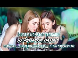 DJ RINDUNYA HATIKU VIRAL | DJ KITA USAHAKAN LAGI | DJ TAK SANGGUP LAGI HARD 2025