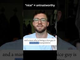 Why women don't feel safe with men who are too nice