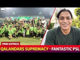 Qalandars Supremacy - Fantastic PSL | Shoaib Akhtar