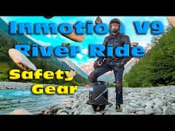 Inmotion V9 River Ride and Safety Gear
