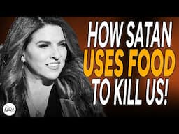How Satan Uses Food To Kill Us! // Katie Souza