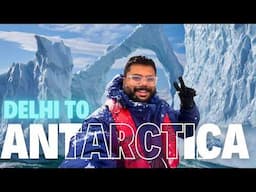 My Journey to the End of the Earth | Ep 1- Delhi to ANTARCTICA 🇦🇶