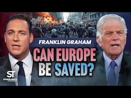 Franklin Graham's URGENT Call to Save Christianity in Europe | Stakelbeck Tonight