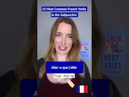 10 Most Common French Verbs in the Subjunctive