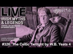 LIVE IRISH MYTHS Episode #326: A Celtic Twilight and Uisneach recap