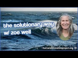 The Solutionary Way w/ Zoe Weil