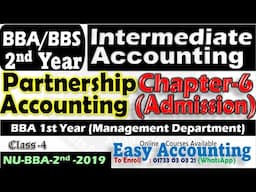 Intermediate Accounting (Chapter-6) ∣∣ Partnership Accounting (Class-4) ∣∣ BBA/BBS 2nd Year ∣∣