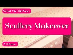 At Home: Scullery Makeover