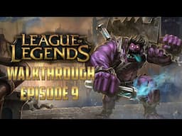League of Legends Walkthrough: Episode 9 | Season 2021 | Tutorial for Beginners