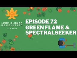 Leaf Blower Revolution - Ep 72 - Green Flame and Spectralseeker