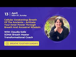 Breathe Together Sunday - Claudia - 13th April at 10am ET