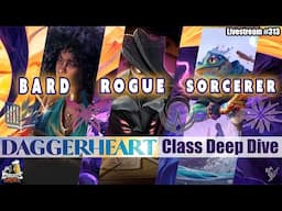 Daggerheart Class Deep Dive: Bard, Rogue & Sorcerer  - Livestream #313