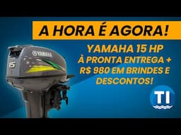 Promoção motor de popa Yamaha 15 hp. Ganhe R$980,00 em descontos e brindes