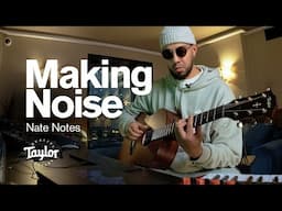 Unpacking Studio Magic with Nate Notes: How a Song Comes Together | Taylor Guitars: Making Noise