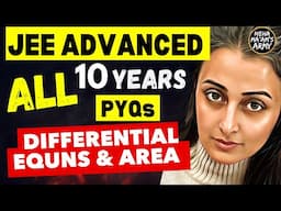 JEE ADVANCED 2025 | DIFFERENTIAL EQUATIONS + AREA| ALL PYQs 2015 to 2024 | NEHA AGRAWAL #jeeadvanced