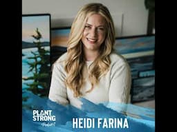 Ep. 299: Heidi Farina - She Ditched the Hustle Culture, Changed Her Diet & Reclaimed Her Life
