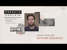 Experts Explain | Daniel Susskind | How can we rethink growth?