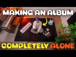 Making an Album Completely Alone