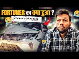 Fortuner Ka Kya Hua ? 😭
