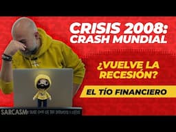 CRISIS 2008: Crash Mundial | ¿Vuelve la recesión?