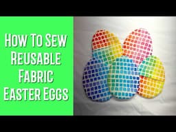 How To Sew Reusable Easter Eggs