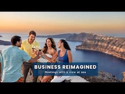 Cruises International - Reimagine Business Travel: Meetings with a view