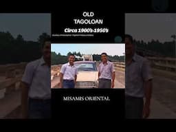 Old Tagoloan, Misamis Oriental Circa 1900's to 1950's