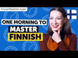 One Morning to Learn Finnish (Perfect for All Beginners)