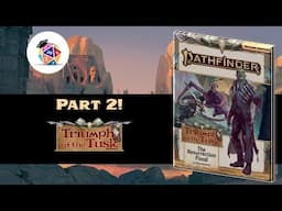 Part 2: Should You GM Triumph of the Tusk? GM Overview for Pathfinder 2nd Edition (SPOILERS)