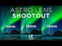 SONY Wide-Angle Prime Lens SHOWDOWN - Astro, Landscapes, and MORE.
