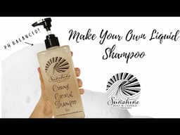 Liquid Shampoo Making Tutorial (Make Your Own Big Batch) For Soft, Shiny & Balanced Hair!