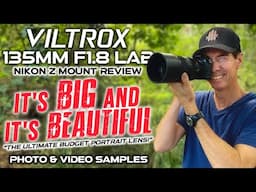 Viltrox 135mm F1.8 LAB Nikon Z Review | It's BIG And It's BEAUTIFUL!