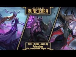 Legends of Runeterra: All 41 Skins Level Up Animations (Feat. Coven Morgana, Ahri and Lissandra)