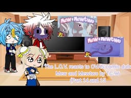 The L.O.V. reacts to OVAS comic dub: Mew and Mewtwo by TC-96 (Part 15 and 16)