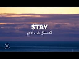 phil's ok., Dawilk - Stay (Lyrics)